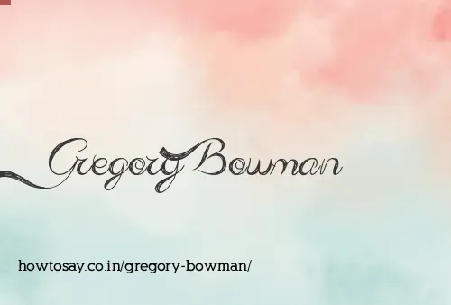 Gregory Bowman