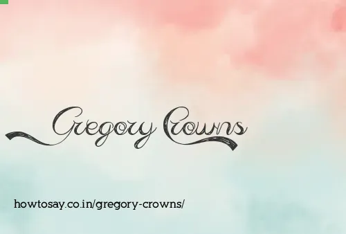 Gregory Crowns