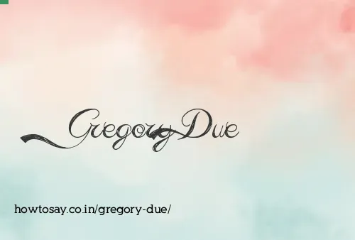 Gregory Due