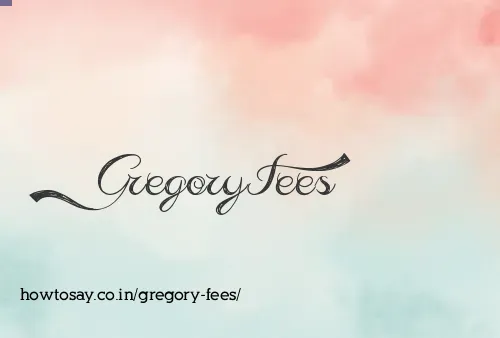 Gregory Fees