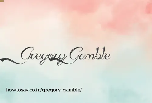 Gregory Gamble