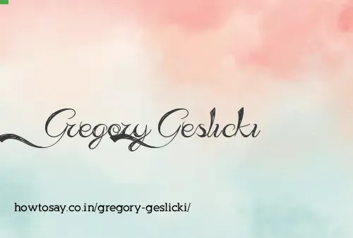 Gregory Geslicki