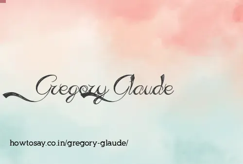 Gregory Glaude