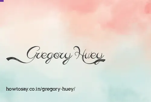 Gregory Huey