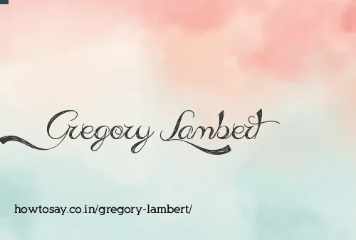 Gregory Lambert