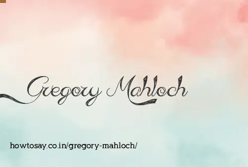 Gregory Mahloch