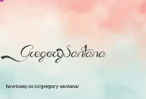 Gregory Santana