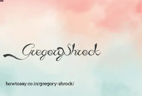 Gregory Shrock