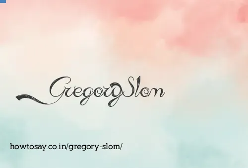 Gregory Slom