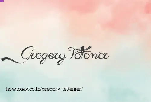 Gregory Tettemer