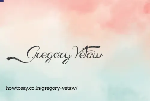 Gregory Vetaw