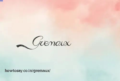 Gremaux