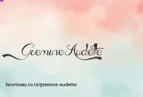 Gremine Audette