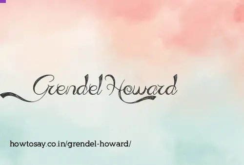 Grendel Howard