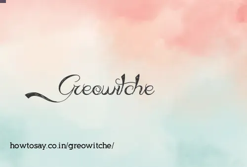 Greowitche