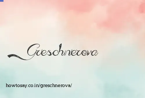 Greschnerova