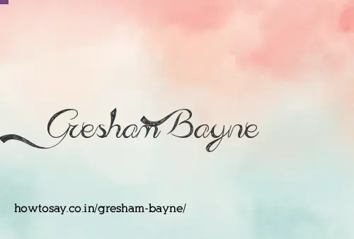 Gresham Bayne