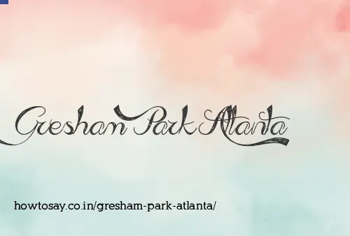 Gresham Park Atlanta
