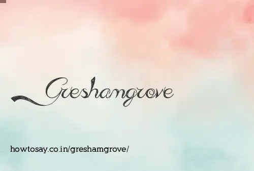 Greshamgrove