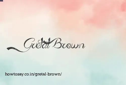 Gretal Brown