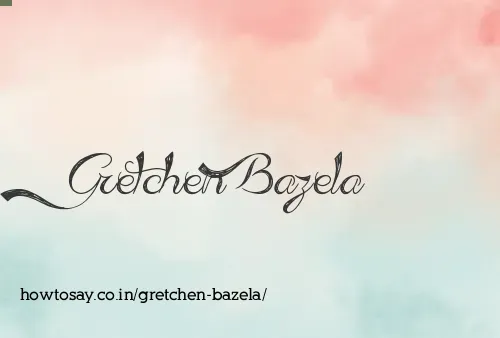 Gretchen Bazela