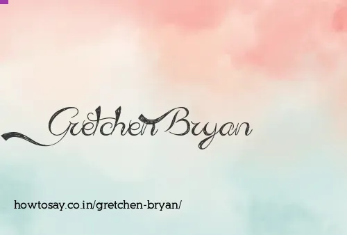 Gretchen Bryan