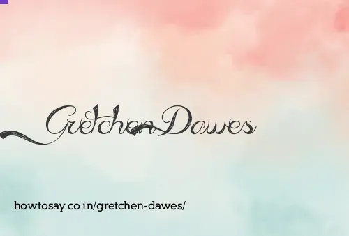 Gretchen Dawes
