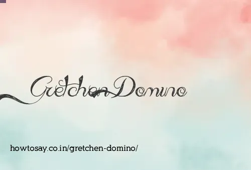 Gretchen Domino