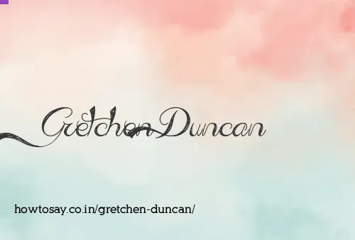 Gretchen Duncan