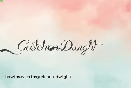Gretchen Dwight