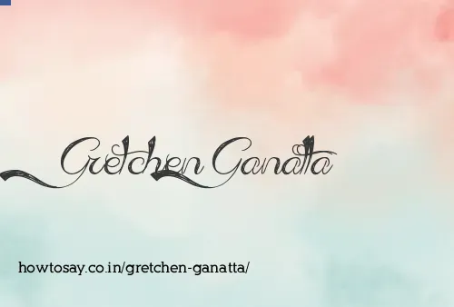 Gretchen Ganatta