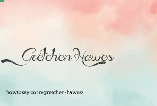 Gretchen Hawes