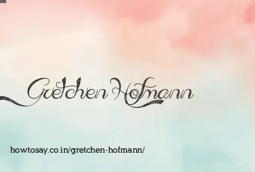Gretchen Hofmann