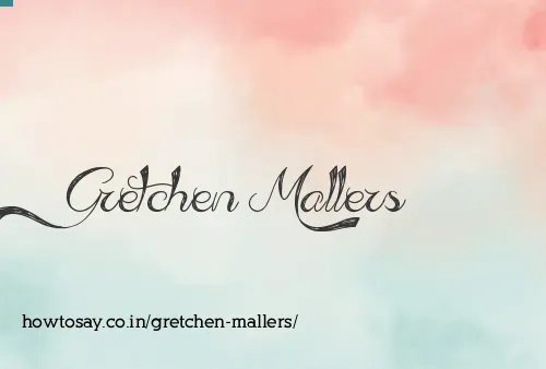 Gretchen Mallers