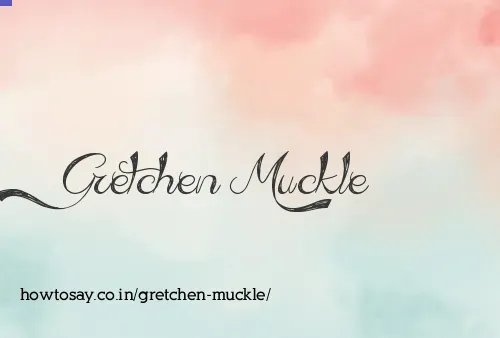 Gretchen Muckle
