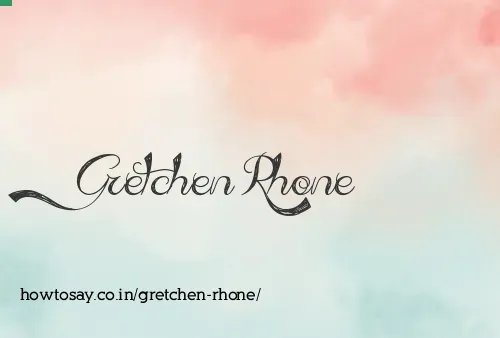 Gretchen Rhone