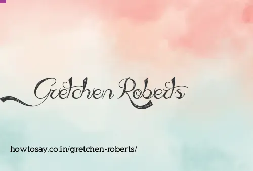 Gretchen Roberts