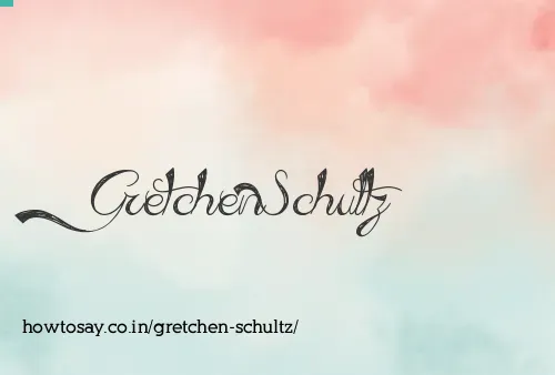 Gretchen Schultz