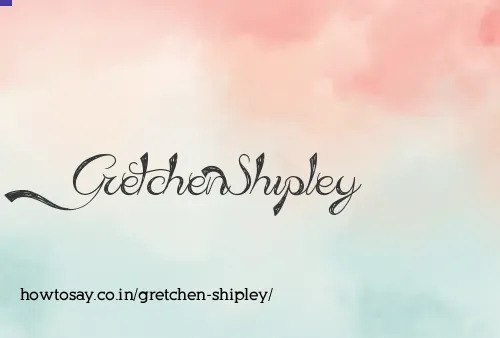 Gretchen Shipley