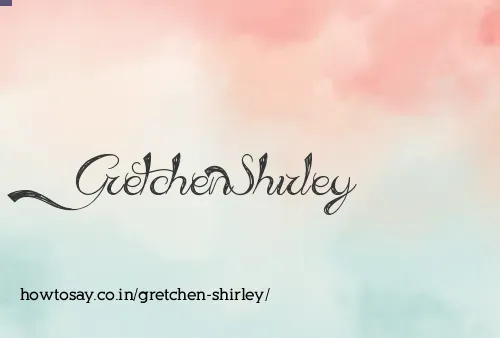Gretchen Shirley