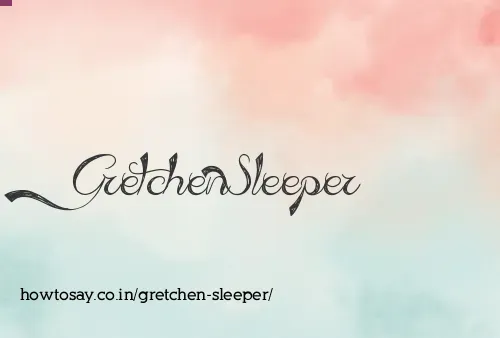 Gretchen Sleeper