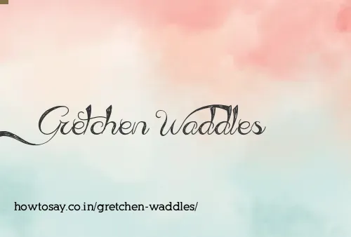 Gretchen Waddles