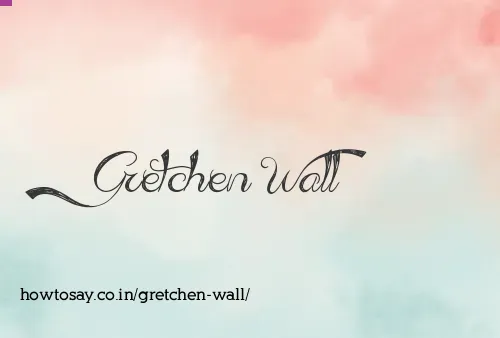 Gretchen Wall