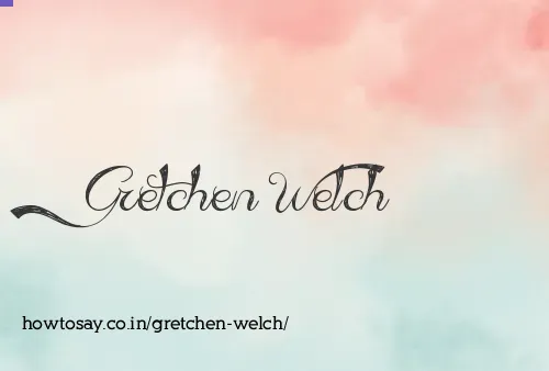 Gretchen Welch