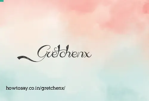 Gretchenx