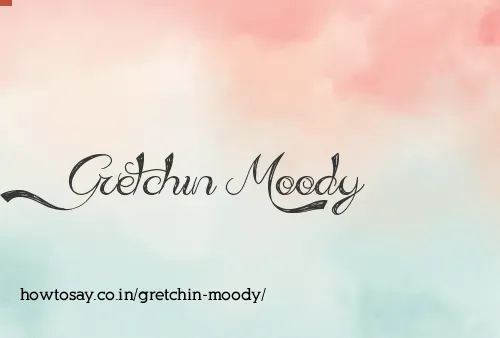 Gretchin Moody