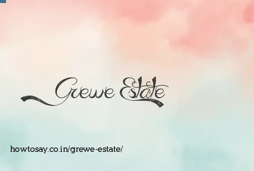 Grewe Estate