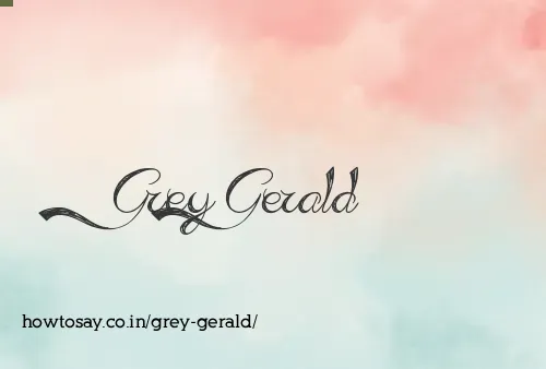 Grey Gerald