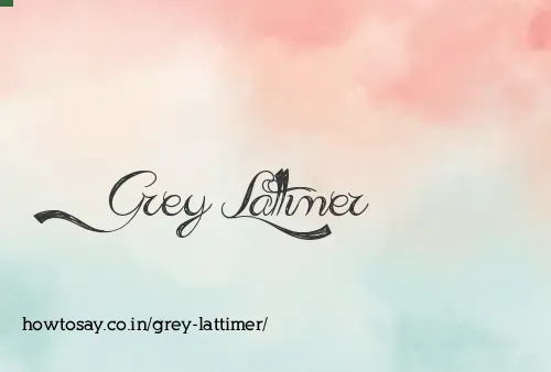 Grey Lattimer