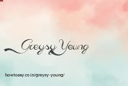 Greysy Young